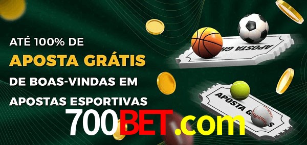700bet.com Ate 100% de Aposta Gratis