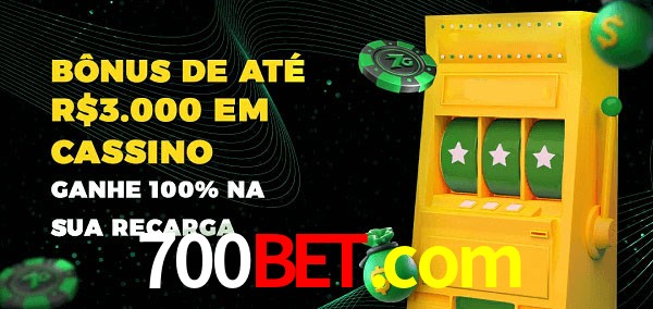 700bet.com melhor bônus de depósito